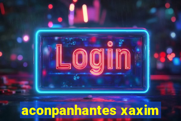 aconpanhantes xaxim